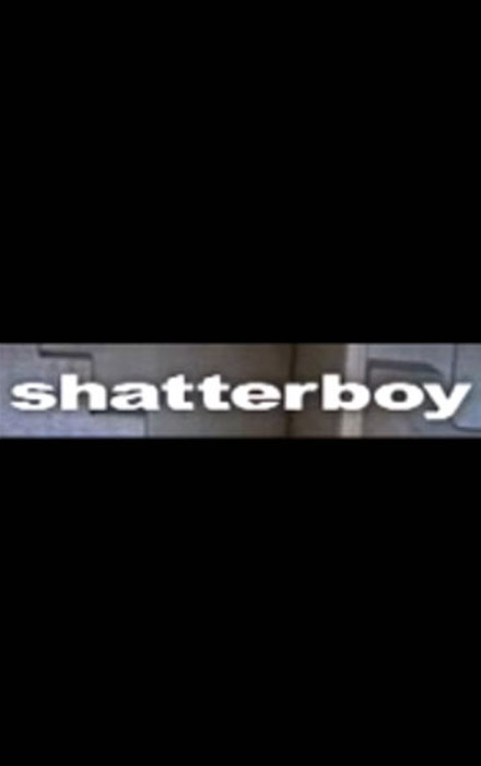 Shatterboy